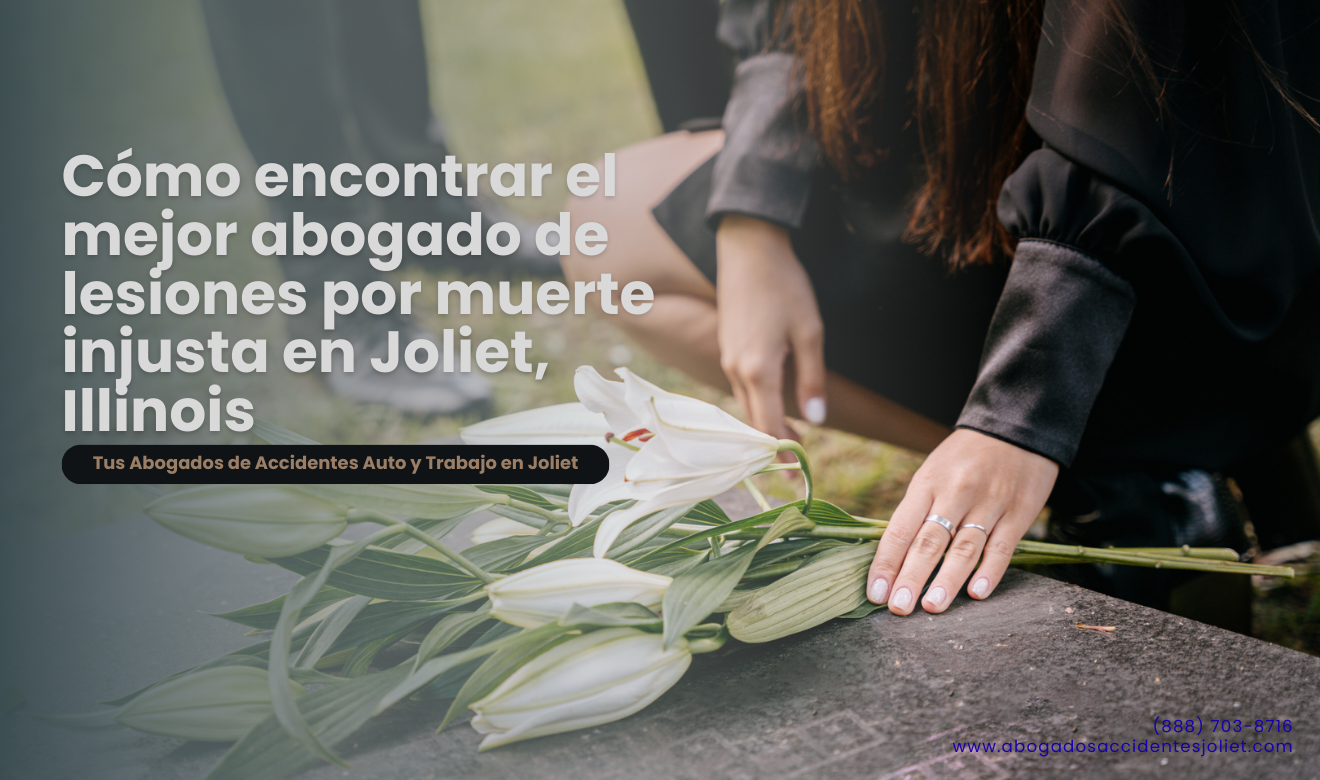 abogado lesiones por muerte injusta Joliet