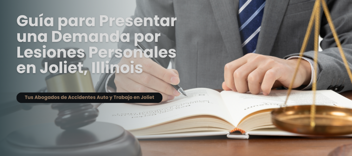 Guía para Presentar una Demanda por Lesiones Personales en Joliet, Illinois