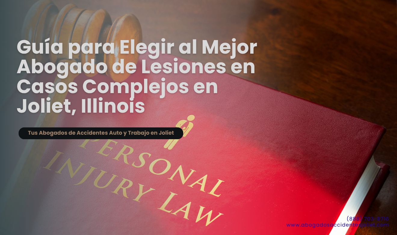 abogado lesiones casos complejos Joliet