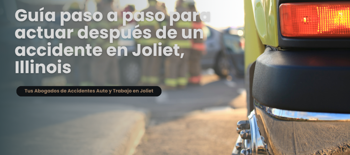 Guía paso a paso para actuar después de un accidente en Joliet, Illinois