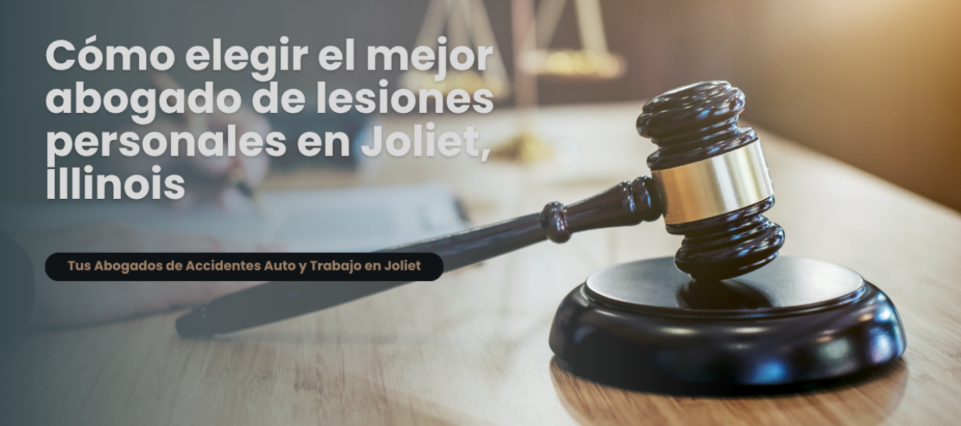 Cรณmo elegir el mejor abogado de lesiones personales en Joliet, Illinois