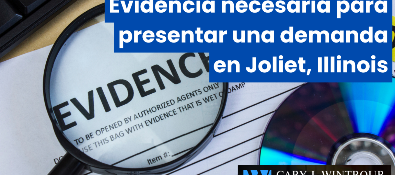 Evidencia necesaria para presentar una demanda en Joliet, Illinois