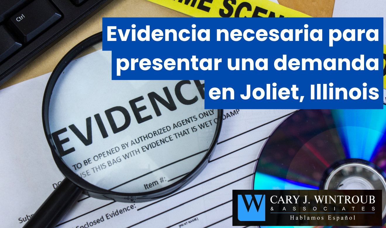 qué evidencia necesito para demanda Joliet
