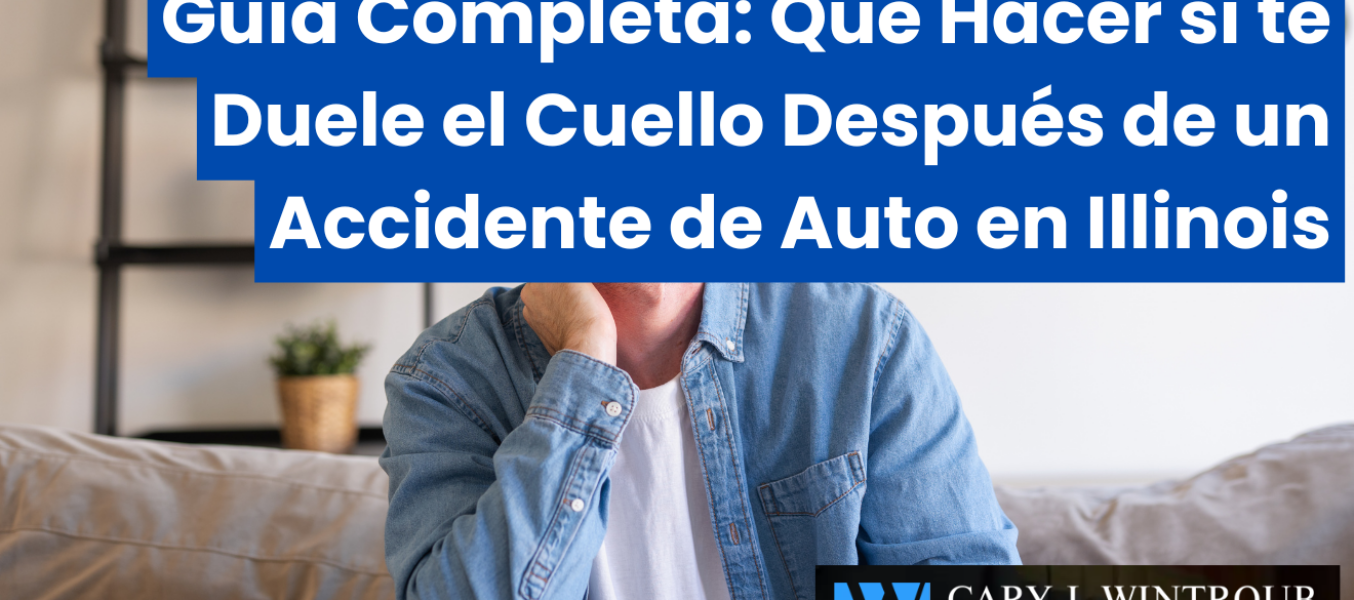 Guía Completa: Qué Hacer si te Duele el Cuello Después de un Accidente de Auto en Illinois