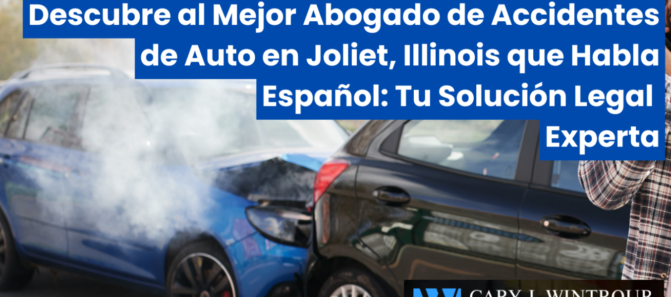 Descubre al Mejor Abogado de Accidentes de Auto en Joliet, Illinois que Habla Español: Tu Solución Legal Experta