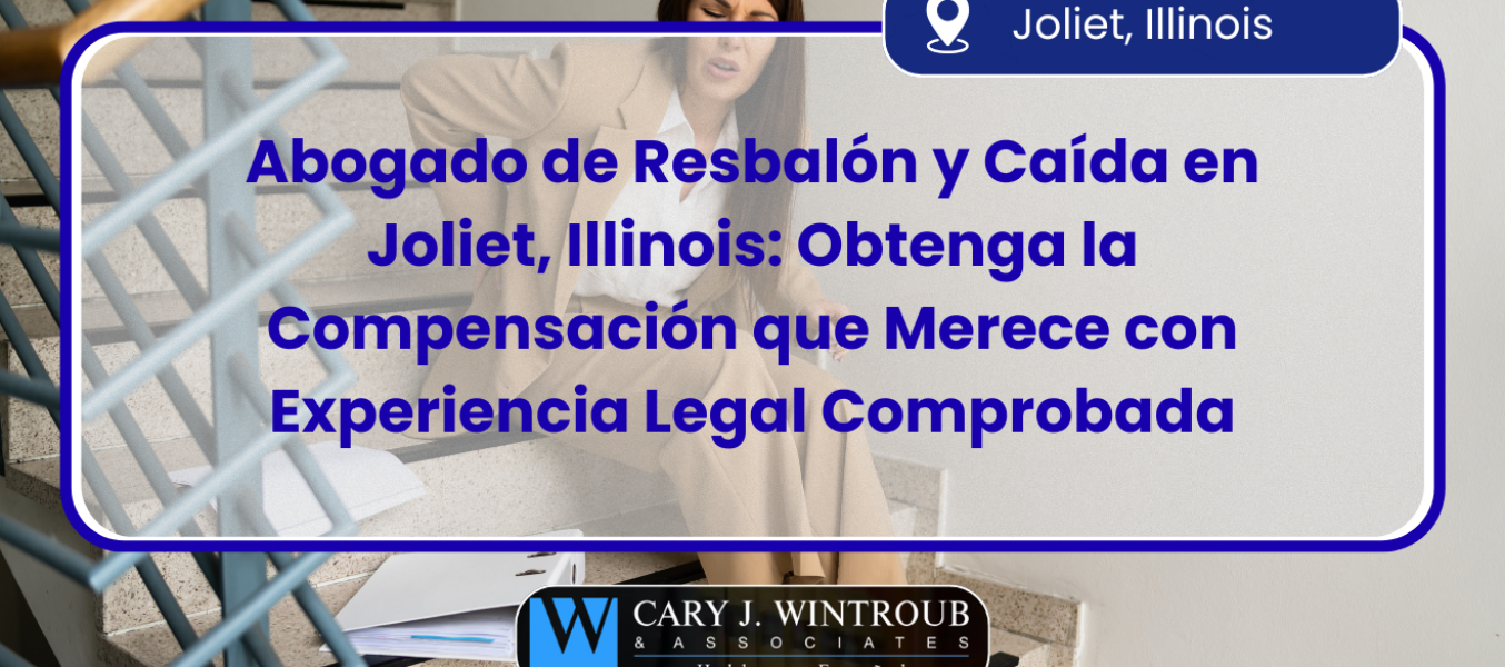 Abogado de Resbalón y Caída en Joliet, Illinois: Obtenga la Compensación que Merece con Experiencia Legal Comprobada